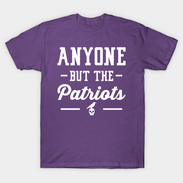 Anyone But The Patriots - Baltimore T-Shirt